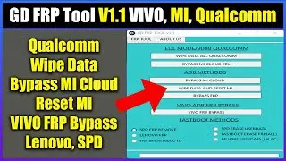 GD FRP TOOL V1.1 | VIVO, Mi Account Bypass, VIVO FRP Bypass, EDL mode MI Remove, SPD, Lenovo, & More