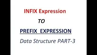 Infix to Prefix Conversion  | Data Structure  | Part 3
