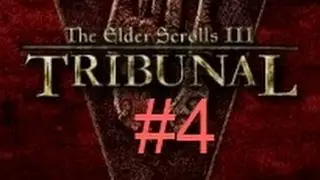 TES 3 Tribunal - 4 серия. Беды Морнхолда.