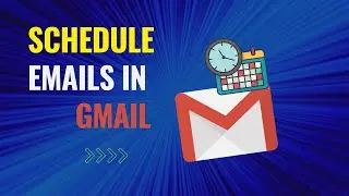 HOW TO SCHEDULE EMAIL IN GMAIL