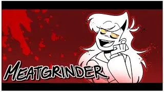 MEATGRINDER /Animation Meme