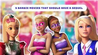 5 Barbie Movies that Should Have a Sequel