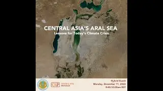 Central Asia’s Aral Sea  Lessons for Today’s Climate Crisis