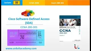 CCNA 200 301 Lecture 19 (SDA Software-defined Access , Overlay , underlay , vxlan)