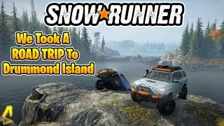 SnowRunner: We Took A ROAD TRIP To Drummond Island | Top Gear Ep. #68
