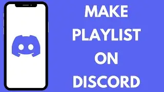 How to Make a Playlist in Discord | Share Music Playlists in Discord