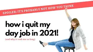 How I Quit My Day Job in 2021 | How I (Finally) Went Self-Employed