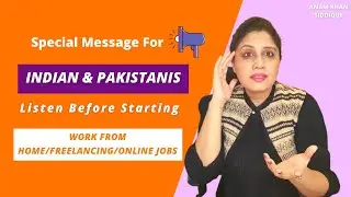 Special Message For Indians & Pakistanis Who Want to Work From Home/  Freelancing/Get An Online Job
