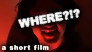 WHERE?!? || Comedic Short Film (2021)