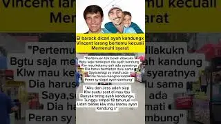 El Barack di c4ri Ayah kandung nya Vincent l4rang bertemu kecuali Memenuhi syarat