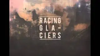 Racing Glaciers - Morning