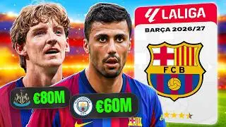 I Rebuilt FC Barcelona 26/27 With Their New Signings!