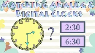 Match Analog and Digital Clocks, Telling Time for kids, Reading Analog and Digital Clocks