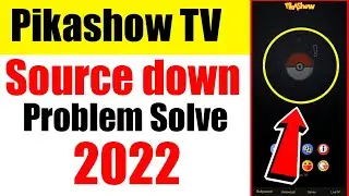how to solve source down problem in pikashow 2022 || pikashow source down problem