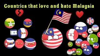 countries that love and hate with Malaysia#countryball #malaysia