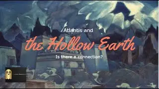 Atlantis and the Hollow Earth