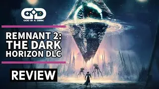 Remnant 2: The Dark Horizon review | Lost in Space