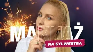 Noworoczny Blask z Karoliną Myśliwiec, Makijaż Sylwestrowy Krok po Kroku