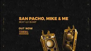 San Pacho, Mike & Me - Beat Go Bump [Official Visualizer]