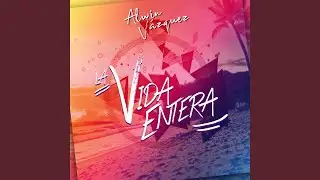 La Vida Entera (Remix)