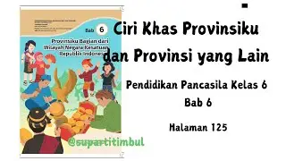 Ciri Khas Provinsiku dan Provinsi yang Lain Pendidikan Pancasila Kelas 6 Bab 6 #pknkelas6
