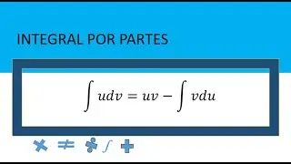 INTEGRAL POR PARTES