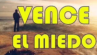 COMO vencer el MIEDO (VIVE TU VIDA) 2020