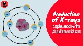 Production of X rays | explained with animation | explained in Hindi