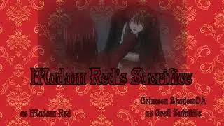 Madam Red's Sacrifice // Black Butler Dub With Me