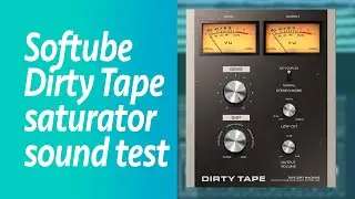 Softube Dirty Tape Saturator / Distortion plugin sound test