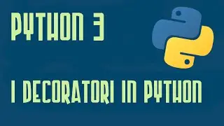I Decoratori - Python 3 Tutorial Italiano - Come Usare i Decoratori in Python
