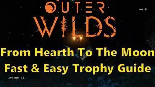 FROM THE HEARTH TO THE MOON Fast & Easy Achievement / Trophy Guide | Outer Wilds | No Commentary