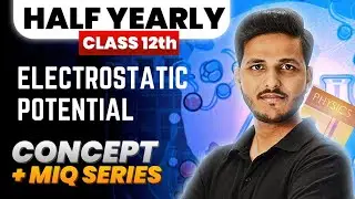 CBSE Class 12th Physics | Half Yearly 2024 | Electrostatic potential  | Concept + MIQs | Sandeep Sir