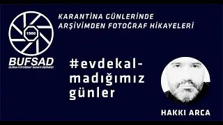 Karantina Günlerinde Arşivimden Fotoğraf Hikayeleri - 