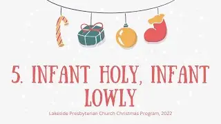 5  Infant Holy, Infant Lowly LPCA