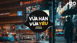 Vừa Hận Vừa Yêu Remix - Trung Tự x H2O | Nên Xin Em Đừng Phản Bội Anh TikTok Remix