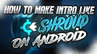How To Make Intro Like SHROUD On Android | EDITING CLUB |