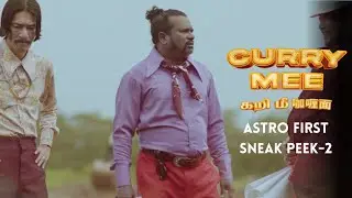 CURRY MEE ASTRO FIRST SNEAK PEEK -2 | GANA | ROPIE PAKODI | EDGAR QUAH |