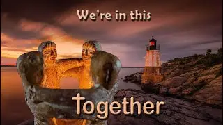 We’re all in this together
