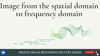 Understand Image in spatial domain and frequency domain