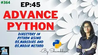 Advance python EP:45 directory in python using os.makedirs method and os.mkdir | python programming