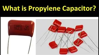 What is Propylene Capacitor? | Where Propylene Capacitor are used? | Electronics in Hindi