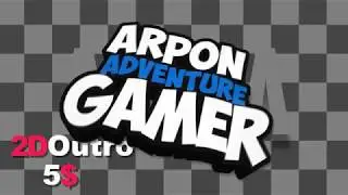 Arpon Adventure Gamer | 2D Intro & Outro | 103 Likes