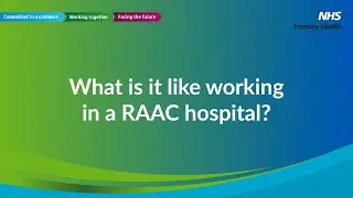 New Frimley Park Hospital - what is it like working in a RAAC hospital