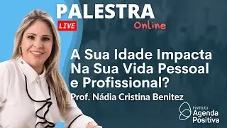 A Sua Idade Impacta na Sua Vida Pessoal e Profissional?