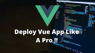 Deploy your Vue Apps/Website Like a Pro for 100% Free !!