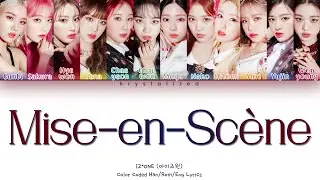 IZ*ONE (아이즈원) - Mise-en-Scène [HAN|ROM|ENG Color Coded Lyrics]