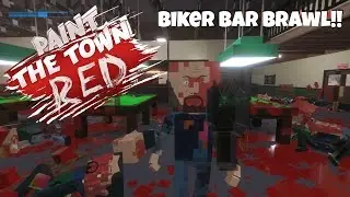 BRUTAL BAR BRAWL! | Paint The Town Red - (Funny Bits!)