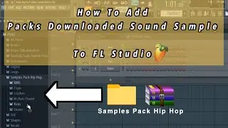 How to Add Packs Downloaded Sound Sample to FL Studio