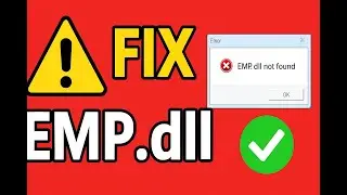 ⚠️ How to Fix EMP.dll Missing Error on Windows (Easy Solution!)
